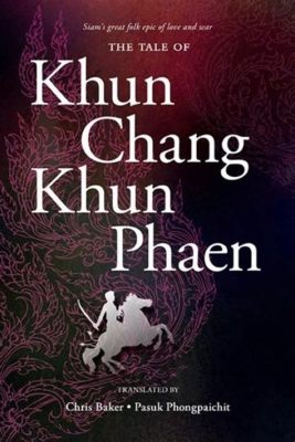  L'Incroyable Voyage d'Khun Chang Khun Phaen: Une Récit Epoustouflant de Courage et de Dévotion!